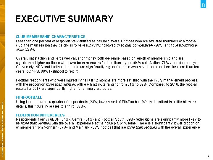 EXECUTIVE SUMMARY CLUB MEMBERSHIP CHARACTERISTICS Less than one percent of respondents identified as casual