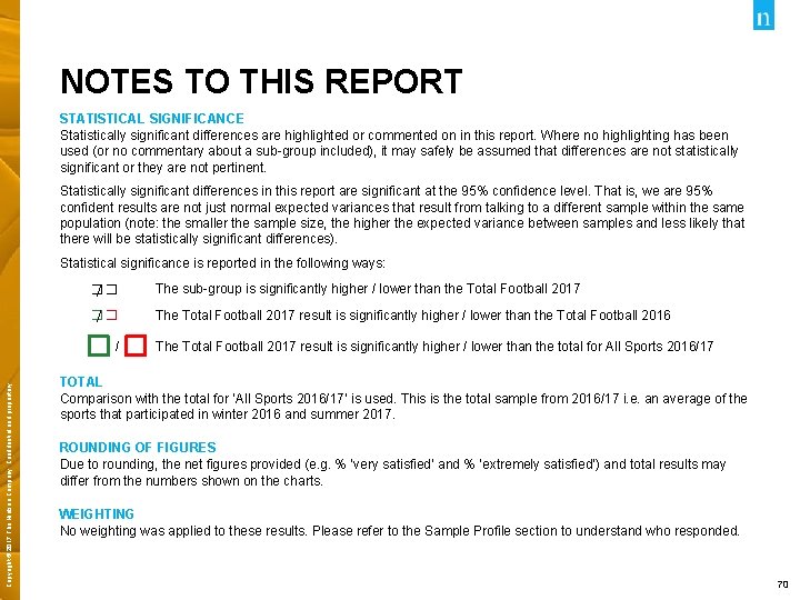 NOTES TO THIS REPORT STATISTICAL SIGNIFICANCE Statistically significant differences are highlighted or commented on