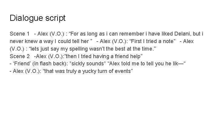 Dialogue script Scene 1 - Alex (V. O. ) : “For as long as