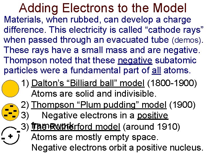 Adding Electrons to the Model Materials, when rubbed, can develop a charge difference. This