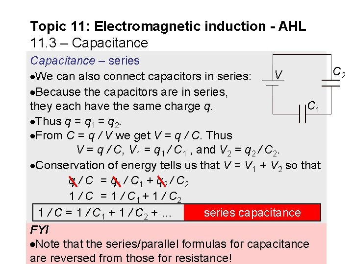 Topic 11: Electromagnetic induction - AHL 11. 3 – Capacitance – series V We