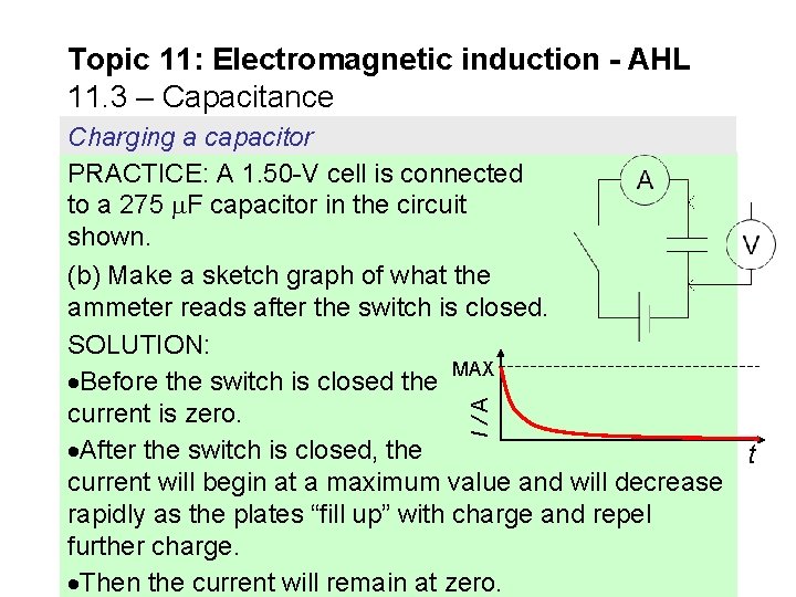 Topic 11: Electromagnetic induction - AHL 11. 3 – Capacitance I/A Charging a capacitor