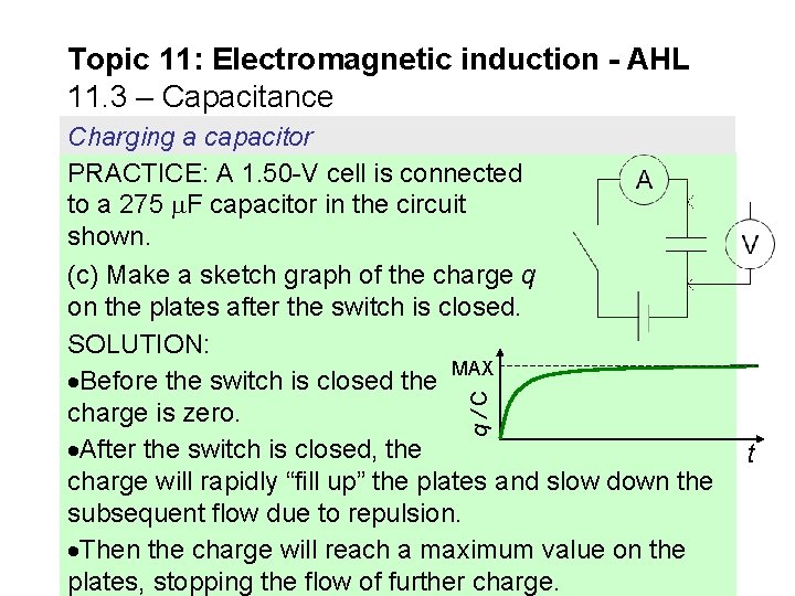 Topic 11: Electromagnetic induction - AHL 11. 3 – Capacitance q/C Charging a capacitor