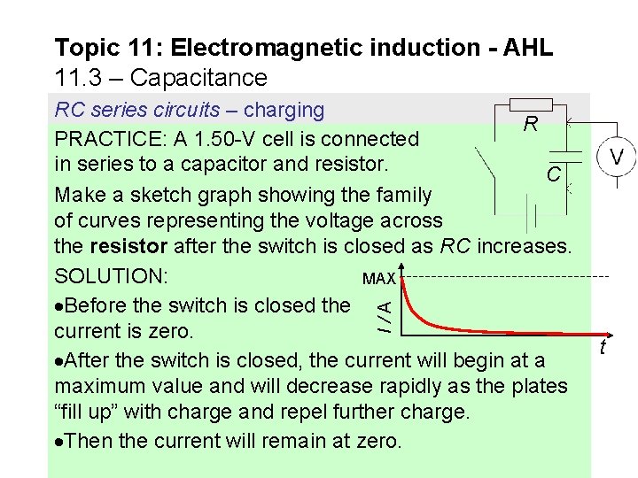 Topic 11: Electromagnetic induction - AHL 11. 3 – Capacitance I/A RC series circuits