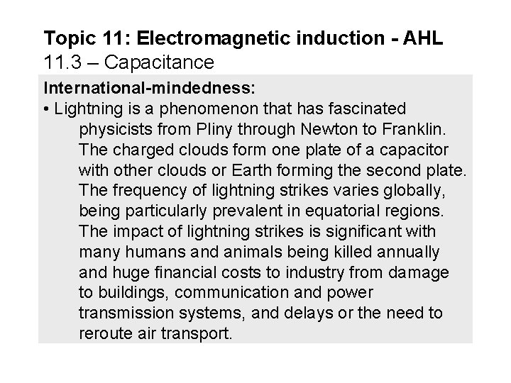 Topic 11: Electromagnetic induction - AHL 11. 3 – Capacitance International-mindedness: • Lightning is