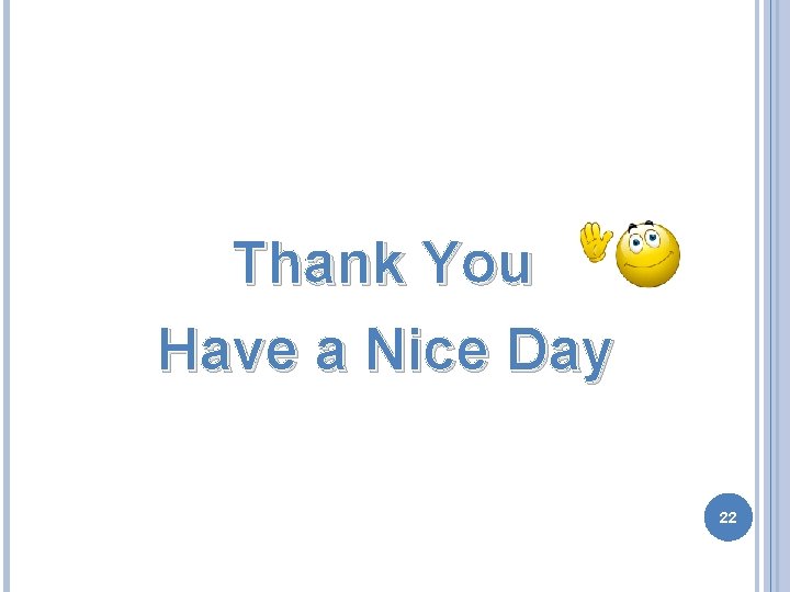 Thank You Have a Nice Day 22 