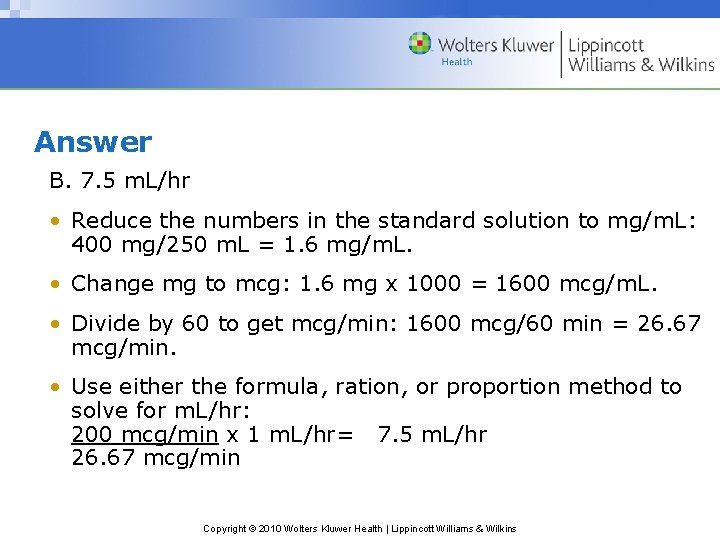 Answer B. 7. 5 m. L/hr • Reduce the numbers in the standard solution