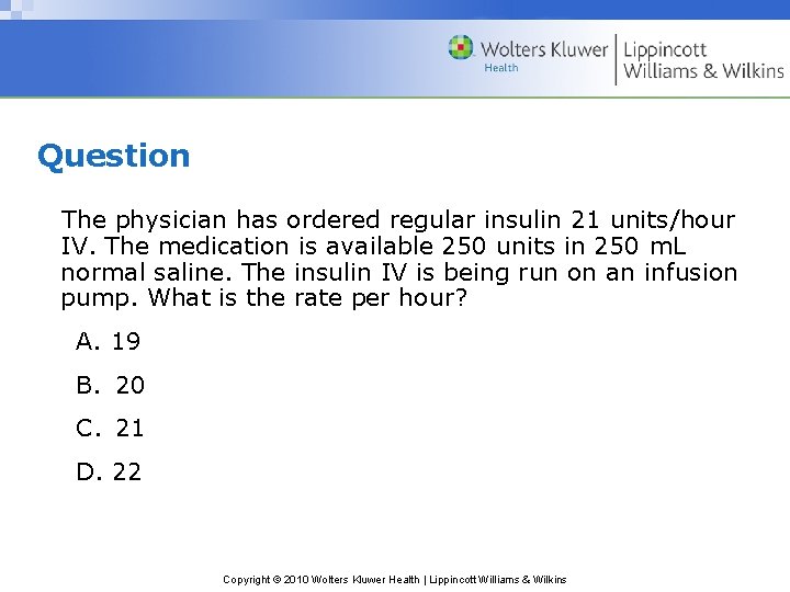 Question The physician has ordered regular insulin 21 units/hour IV. The medication is available
