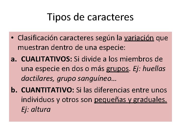 Tipos de caracteres • Clasificación caracteres según la variación que muestran dentro de una