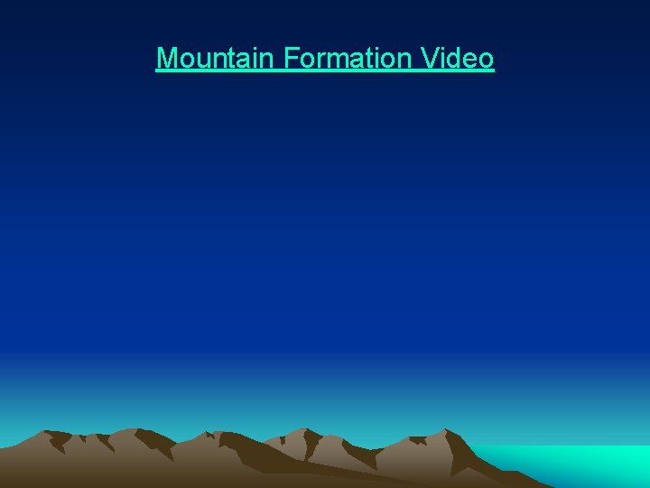 Mountain Formation Video 