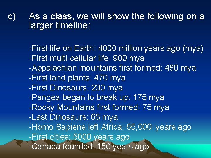 c) As a class, we will show the following on a larger timeline: -First