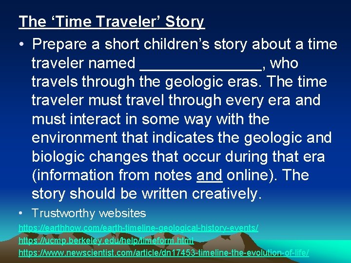 The ‘Time Traveler’ Story • Prepare a short children’s story about a time traveler