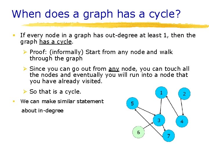 When does a graph has a cycle? § If every node in a graph