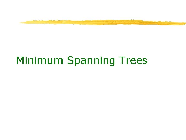 Minimum Spanning Trees 