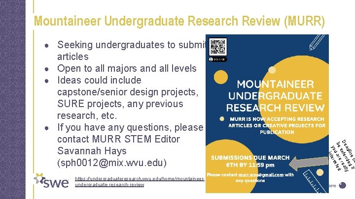 Mountaineer Undergraduate Research Review (MURR) ● Seeking undergraduates to submit https: //undergraduateresearch. wvu. edu/home/mountaineerundergraduate-research-review