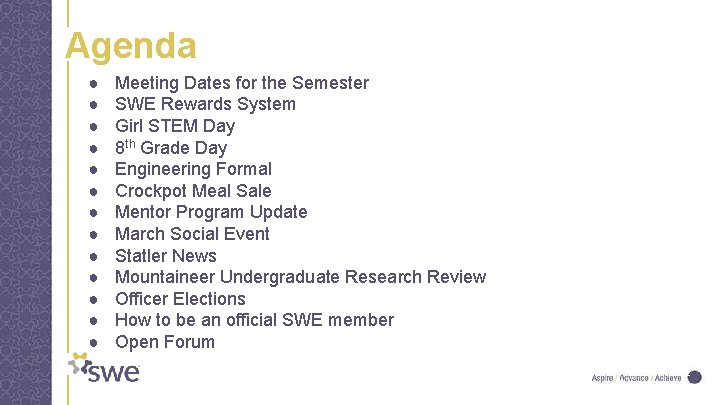 Agenda ● ● ● ● Meeting Dates for the Semester SWE Rewards System Girl