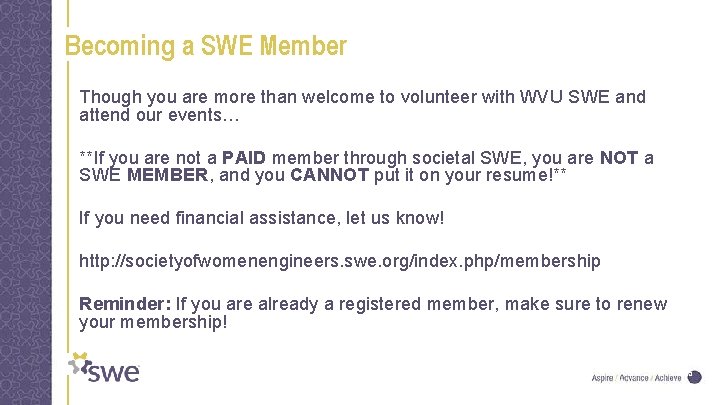 Becoming a SWE Member Though you are more than welcome to volunteer with WVU