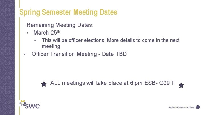 Spring Semester Meeting Dates Remaining Meeting Dates: • March 25 th • • This