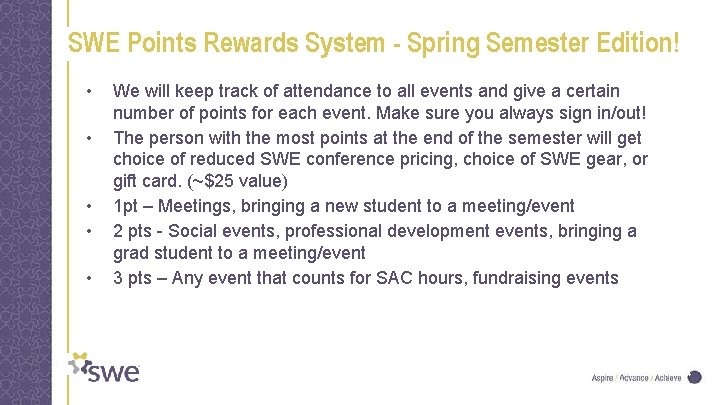 SWE Points Rewards System - Spring Semester Edition! • • • We will keep