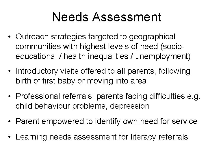 Needs Assessment • Outreach strategies targeted to geographical communities with highest levels of need