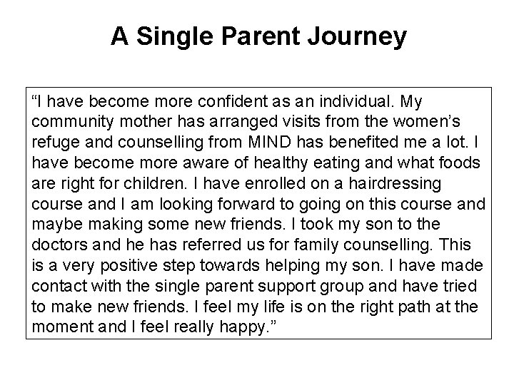 A Single Parent Journey “I have become more confident as an individual. My community