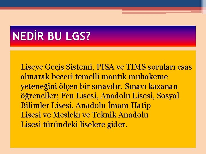 NEDİR BU LGS? Liseye Geçiş Sistemi, PISA ve TIMS soruları esas alınarak beceri temelli