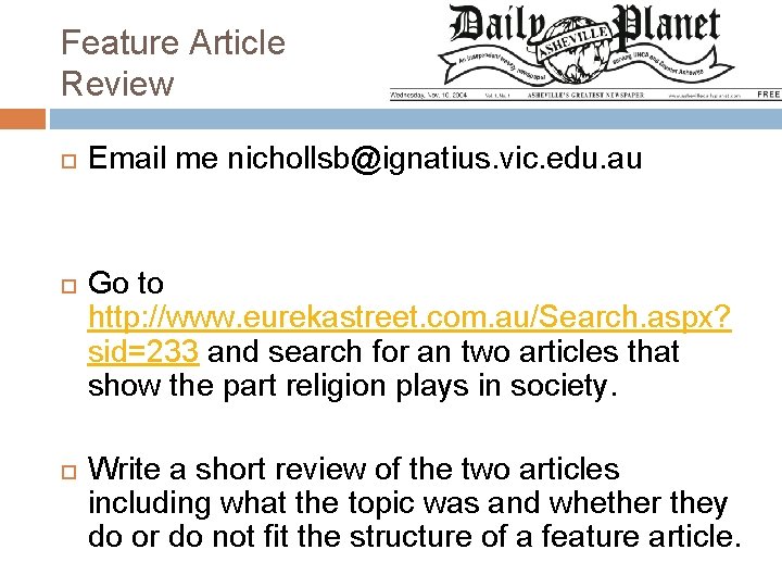 Feature Article Review Email me nichollsb@ignatius. vic. edu. au Go to http: //www. eurekastreet. Feature Article Review Email me nichollsb@ignatius. vic. edu. au Go to http: //www. eurekastreet.