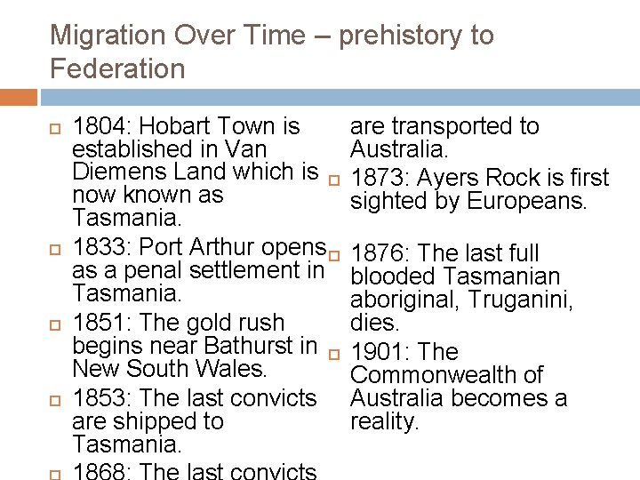 Migration Over Time – prehistory to Federation 1804: Hobart Town is established in Van Migration Over Time – prehistory to Federation 1804: Hobart Town is established in Van