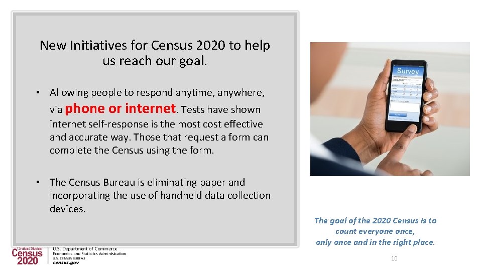 New Initiatives for Census 2020 to help us reach our goal. • Allowing people