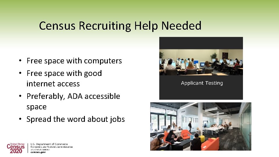 Census Recruiting Help Needed • Free space with computers • Free space with good