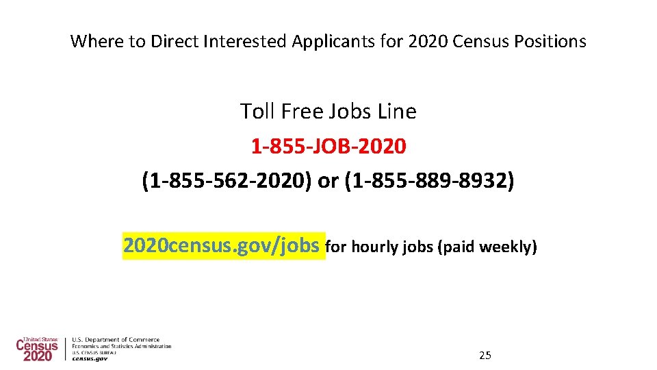 Where to Direct Interested Applicants for 2020 Census Positions Toll Free Jobs Line 1