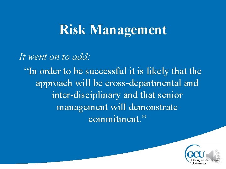 Risk Management It went on to add: “In order to be successful it is