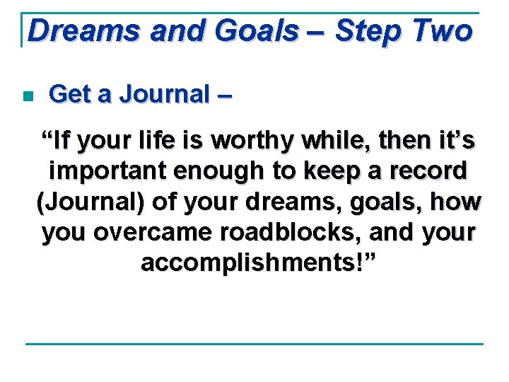 Dreams and Goals – Step Two n Get a Journal – “If your life