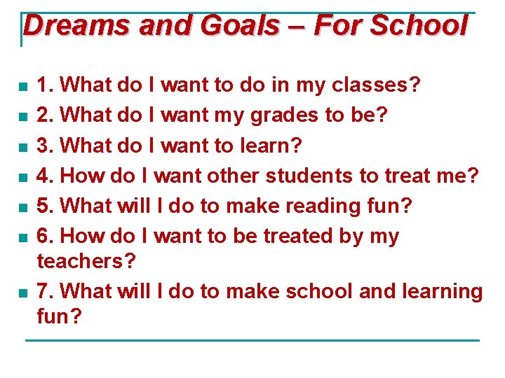 Dreams and Goals – For School n n n n 1. What do I