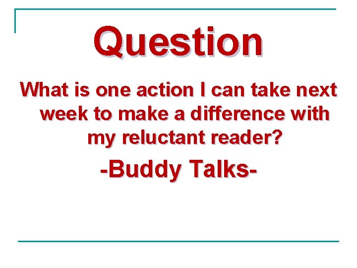 Question What is one action I can take next week to make a difference