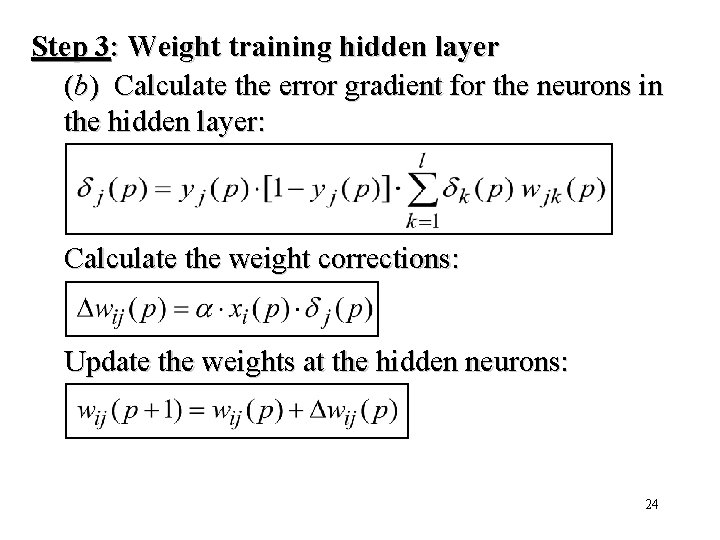 Step 3: Weight training hidden layer (b) Calculate the error gradient for the neurons