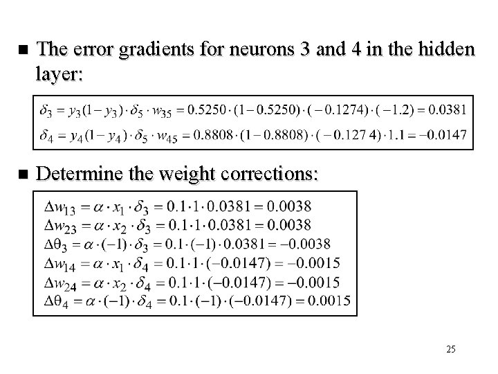 n The error gradients for neurons 3 and 4 in the hidden layer: n