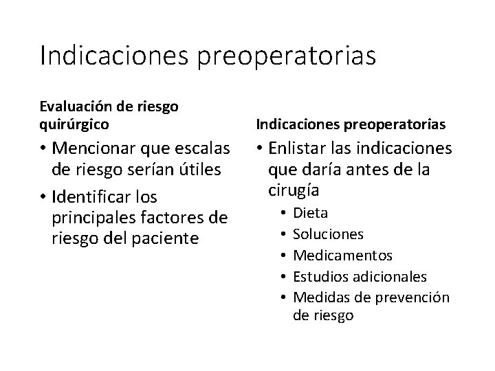 Indicaciones preoperatorias Evaluación de riesgo quirúrgico • Mencionar que escalas de riesgo serían útiles