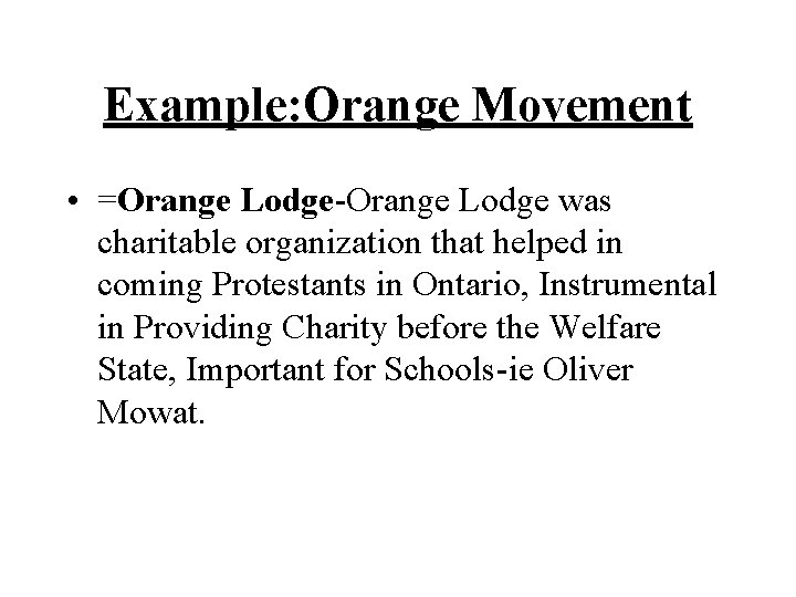 Example: Orange Movement • =Orange Lodge-Orange Lodge was charitable organization that helped in coming Example: Orange Movement • =Orange Lodge-Orange Lodge was charitable organization that helped in coming