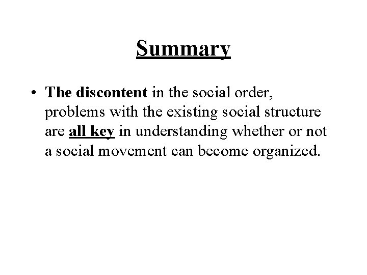 Summary • The discontent in the social order, problems with the existing social structure Summary • The discontent in the social order, problems with the existing social structure