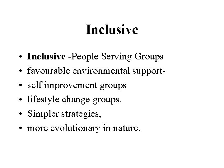 Inclusive • • • Inclusive -People Serving Groups favourable environmental supportself improvement groups lifestyle Inclusive • • • Inclusive -People Serving Groups favourable environmental supportself improvement groups lifestyle