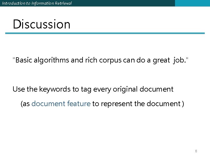 Introduction to Information Retrieval Discussion "Basic algorithms and rich corpus can do a great
