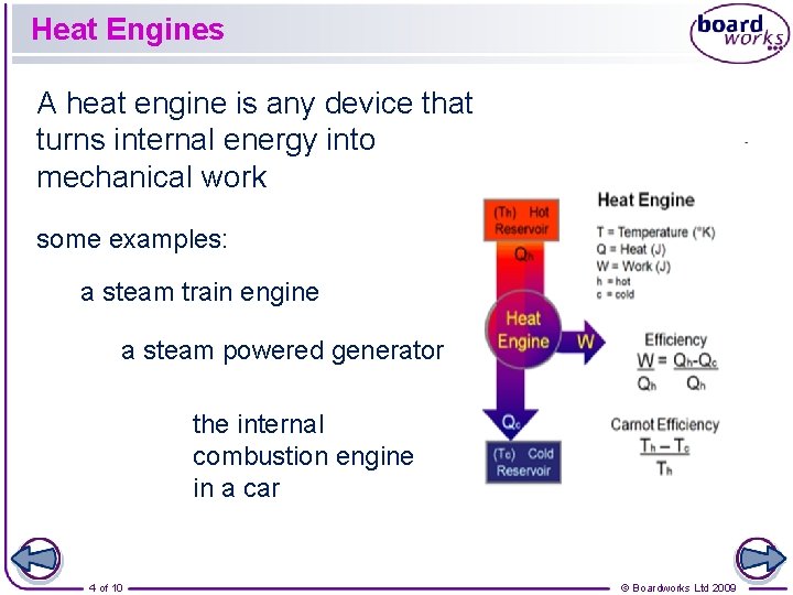 Heat Engines A heat engine is any device that turns internal energy into mechanical