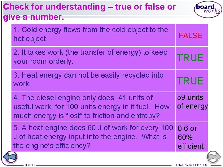 Check for understanding – true or false or give a number. 1. Cold energy