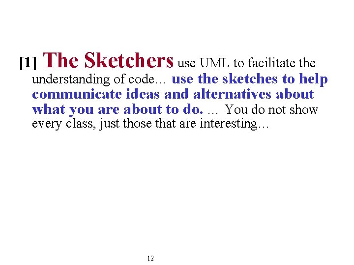 [1] The Sketchers use UML to facilitate the understanding of code… use the sketches