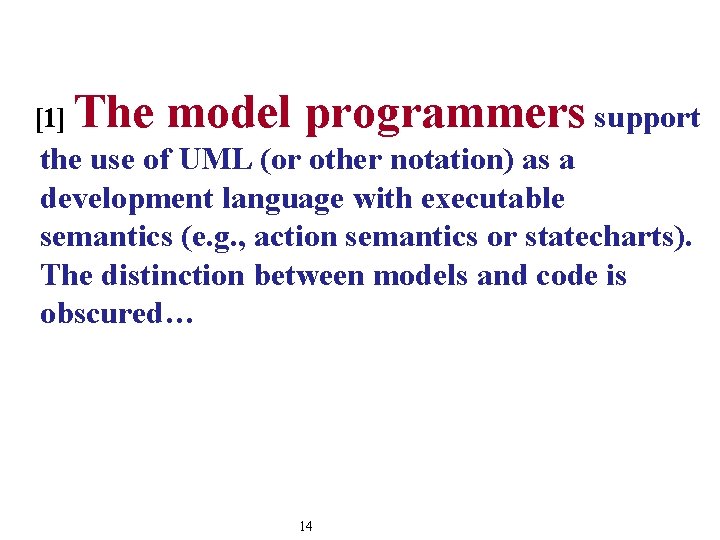 [1] The model programmers support the use of UML (or other notation) as a