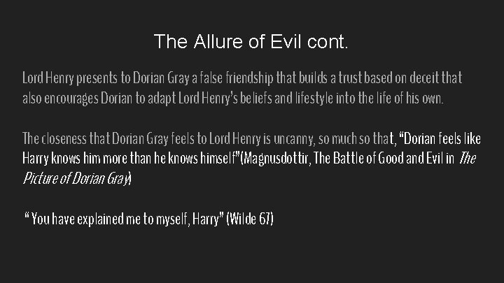 The Allure of Evil cont. Lord Henry presents to Dorian Gray a false friendship