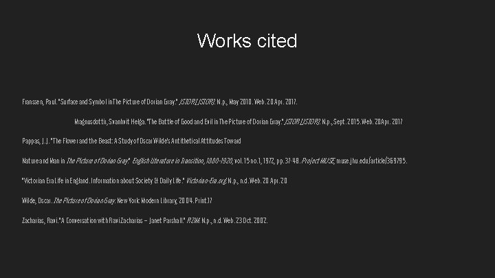 Works cited Franssen, Paul. "Surface and Symbol in The Picture of Dorian Gray. "