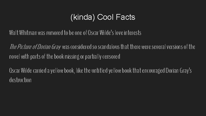 (kinda) Cool Facts Walt Whitman was rumored to be one of Oscar Wilde’s love