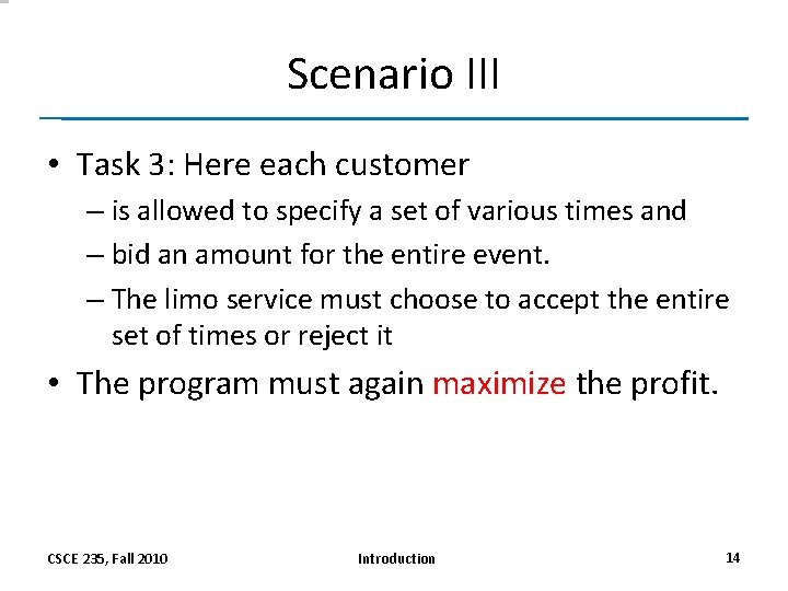 Scenario III • Task 3: Here each customer – is allowed to specify a